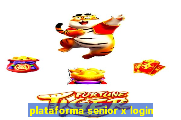 plataforma senior x login